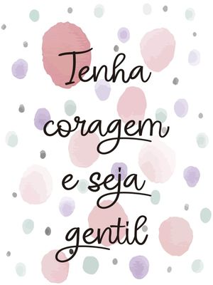 ARTE INFANTIL TENHA CORAGEM E SEJA GENTIL