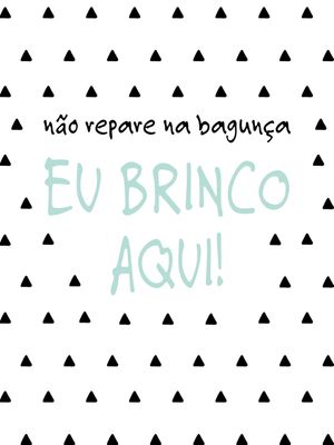 NÃO REPARE NA BAGUNÇA KIDS