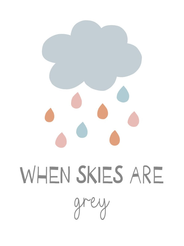WHEN SKIES ARE GREY