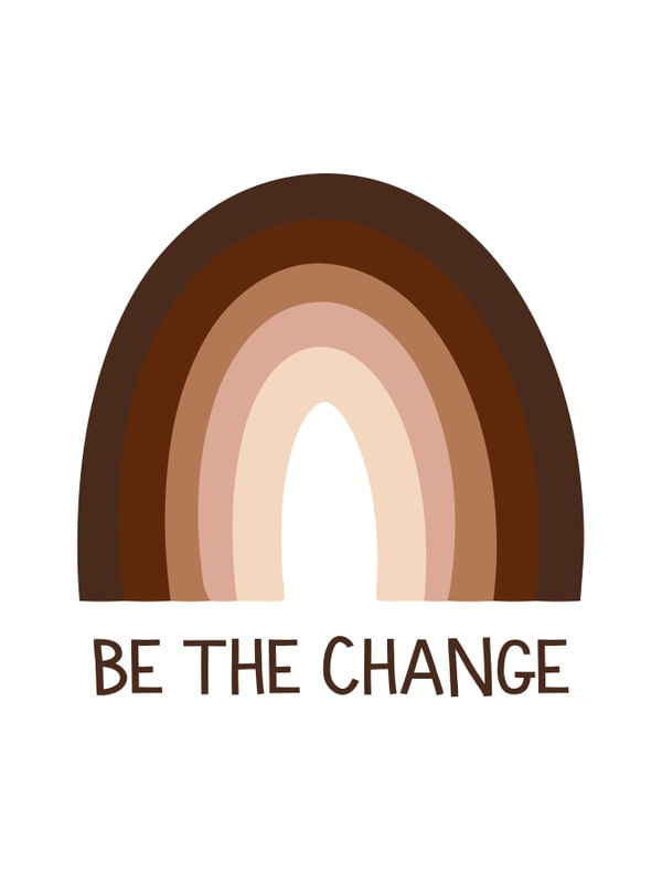 ARCO ÍRIS BE THE CHANGE