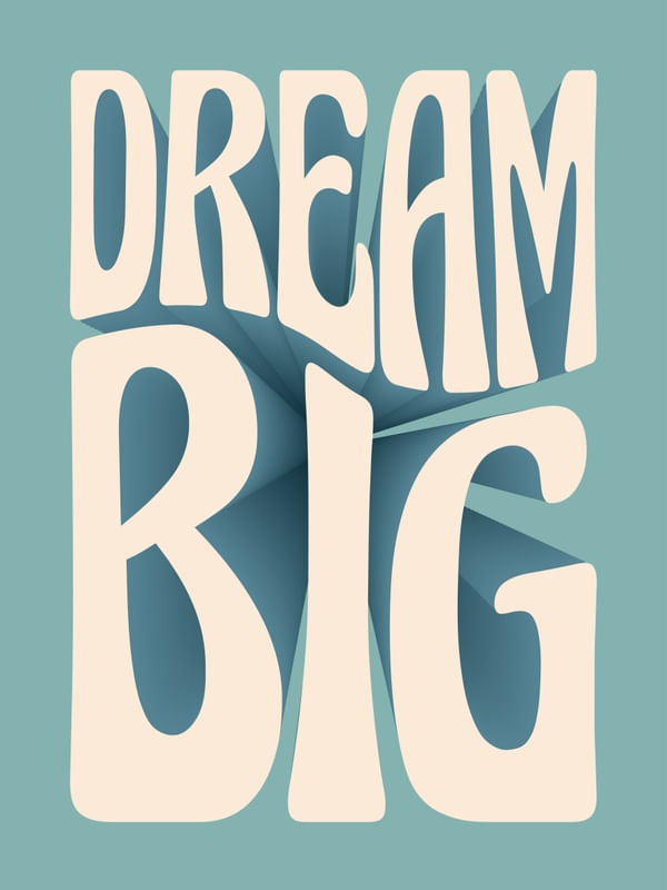 DREAM BIG