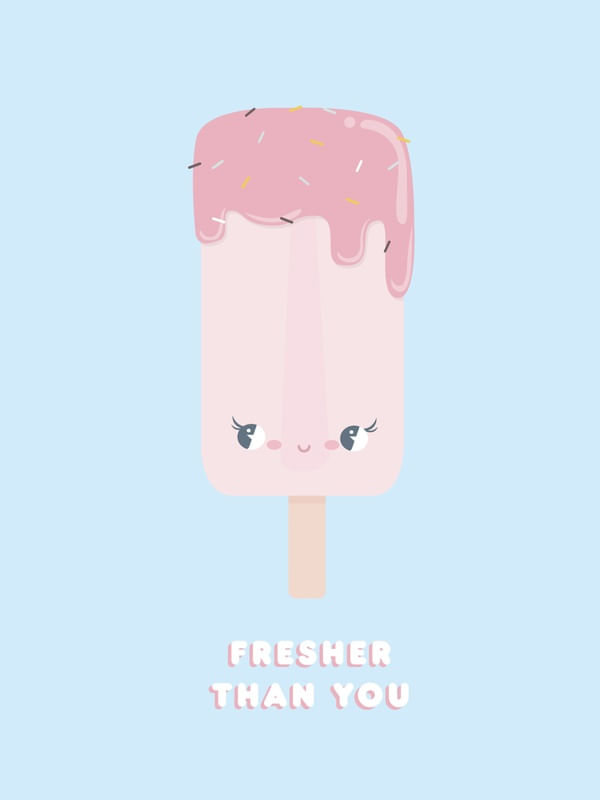FRESHER THAN YOU