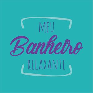 MEU BANHEIRO RELAXANTE