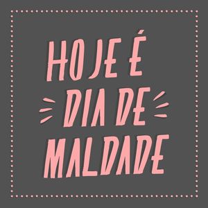 CARTAZ VERNACULAR BRASILEIRO - MALDADE