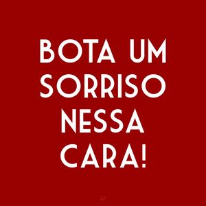 BOTA UM SORRISO
