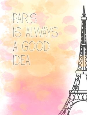 PARIS IS ALWAYS A GOOD IDEA, AQUARELA