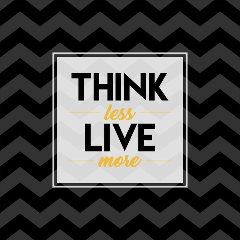 THINK LESS, LIVE MORE (PRETO E AMARELO)