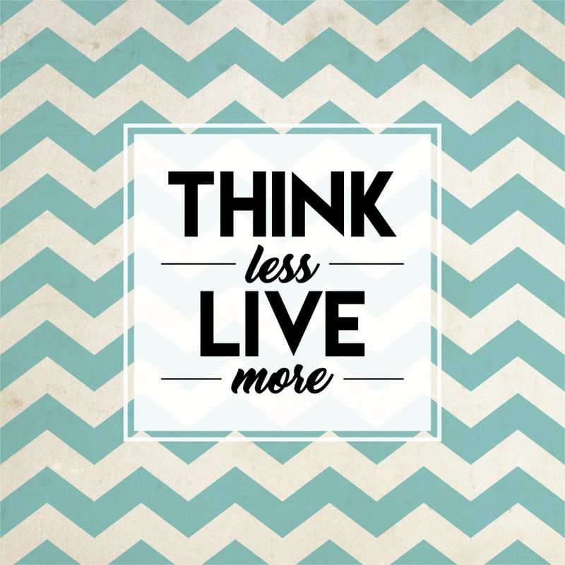 THINK LESS, LIVE MORE (AZUL E PRETO)