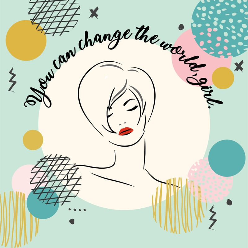 YOU CAN CHANGE THE WORLD GIRL