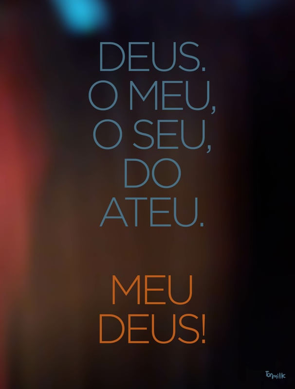 DEUS MEU!