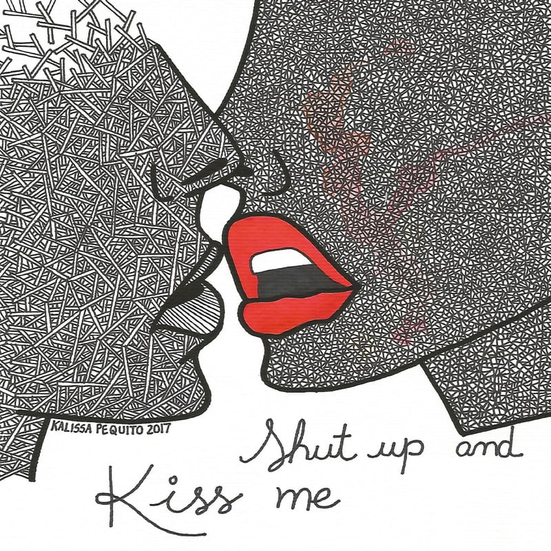 SHUT UP AND KISS ME