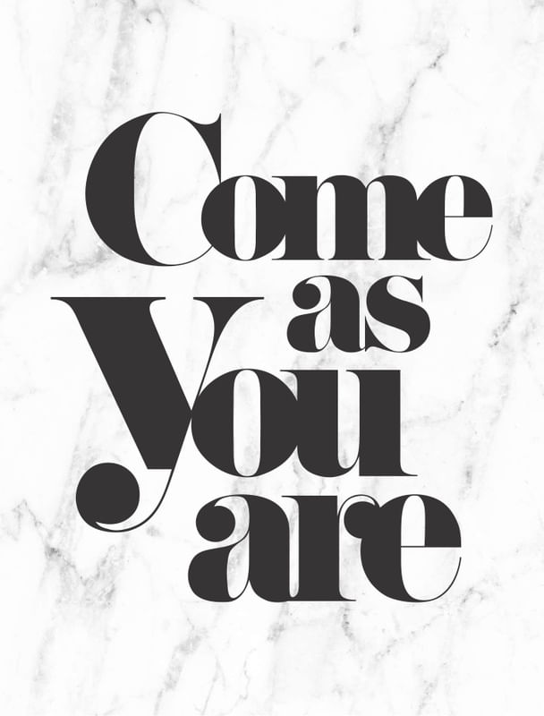 JUST COME