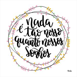 NADA É TÃO NOSSO QUANTO NOSSOS SONHOS