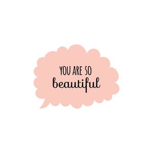 COLEÇÃO ELAS - YOU ARE SO BEAUTIFUL
