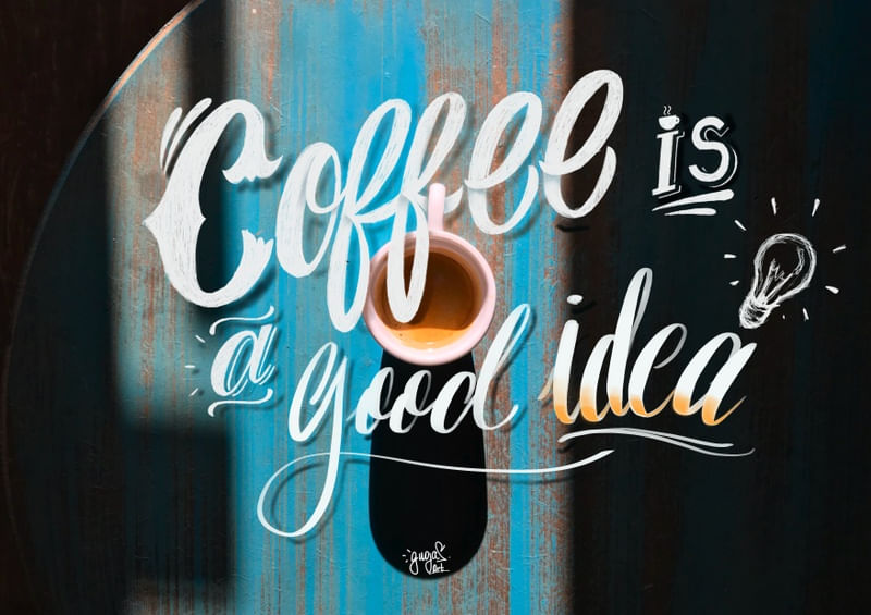 COFFEE IS A GOOD IDEA