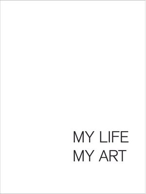 MY LIFE MY ART