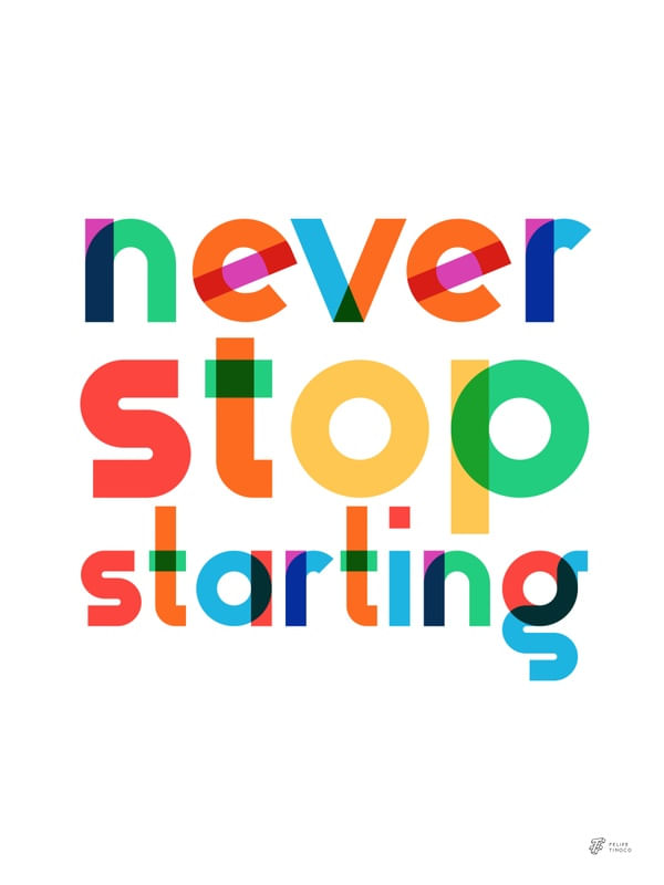 NEVER STOP STARTING