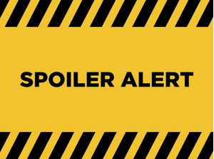 SPOILER ALERT