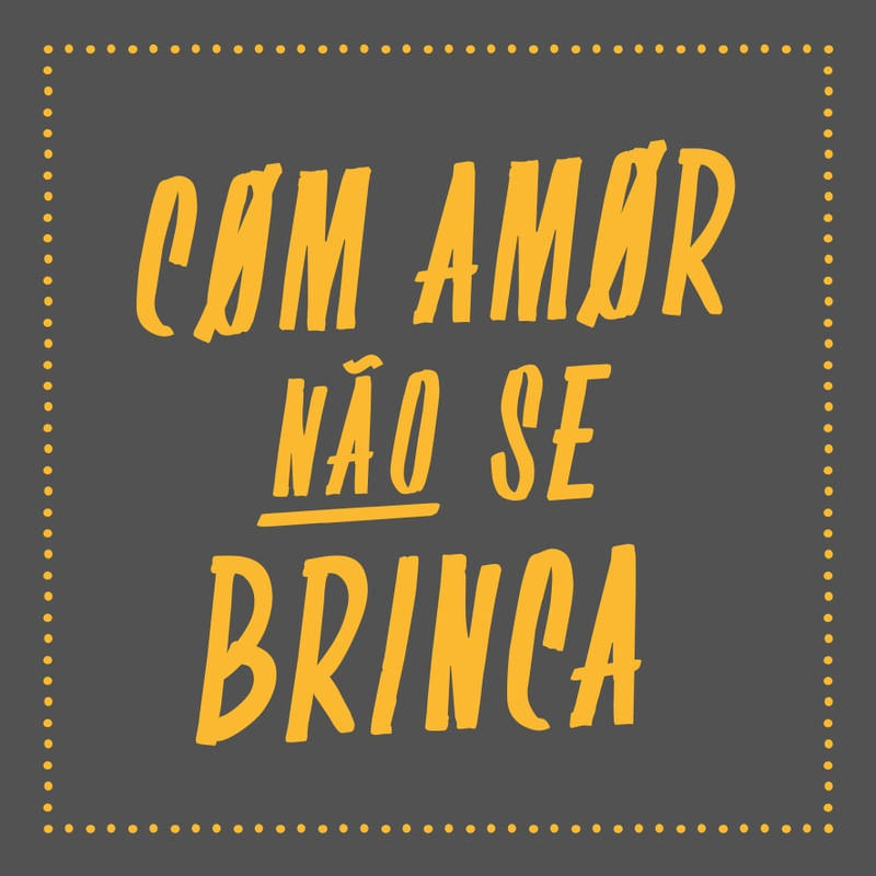 CARTAZ VERNACULAR BRASILEIRO - COM AMOR