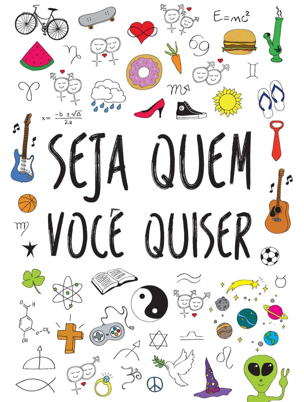 SEJA QUEM VOCÊ QUISER
