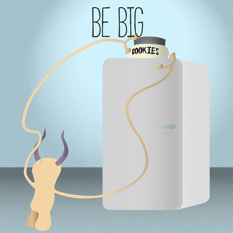 BE BIG