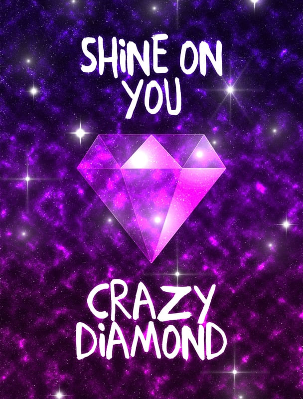 YOU CRAZY DIAMOND