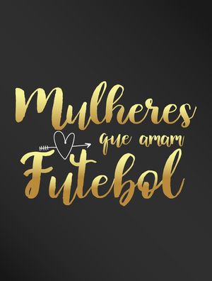 MULHERES FUTEBOL FEMININO