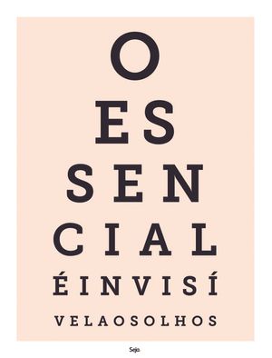 O ESSENCIAL É INVISÍVEL AOS OLHOS - POR SEJA