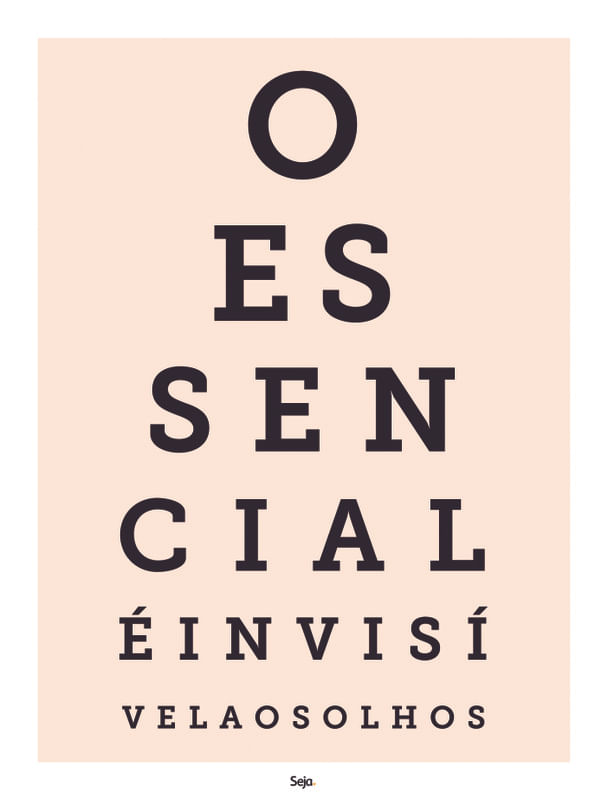 O ESSENCIAL É INVISÍVEL AOS OLHOS - POR SEJA