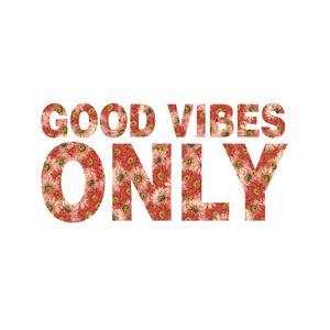 GOOD VIBES ONLY WHITE PATTERN