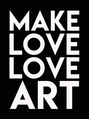 MAKE LOVE LOVE ART