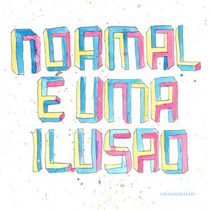 NORMAL É UMA ILUSÃO