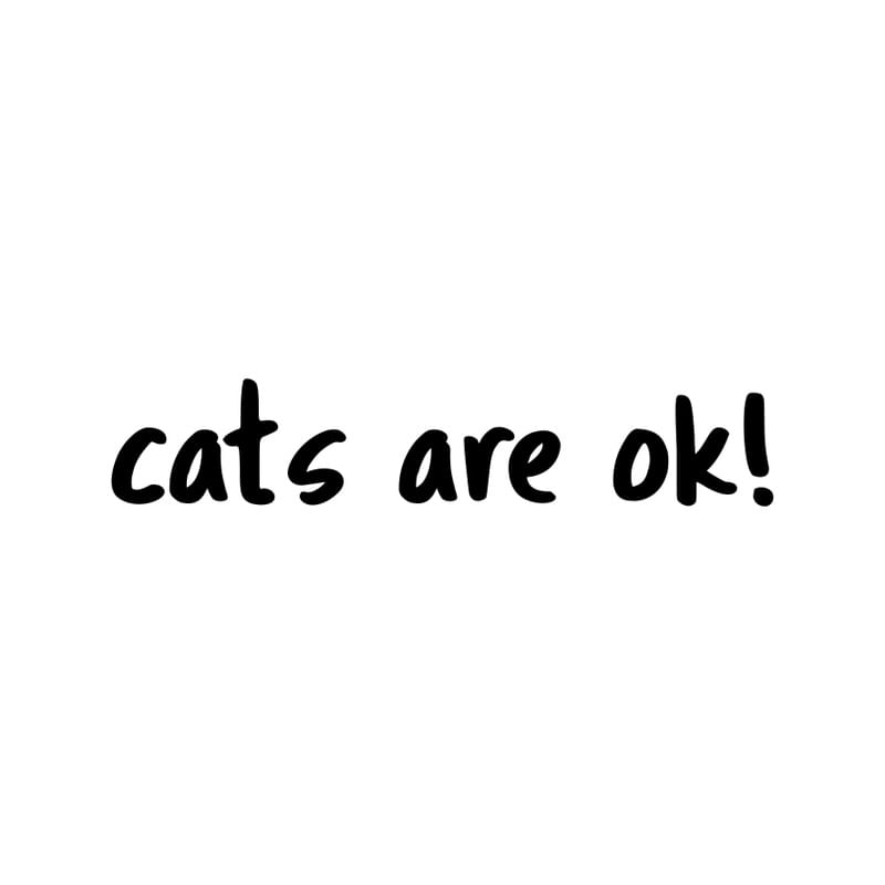 CATS ARE OK!