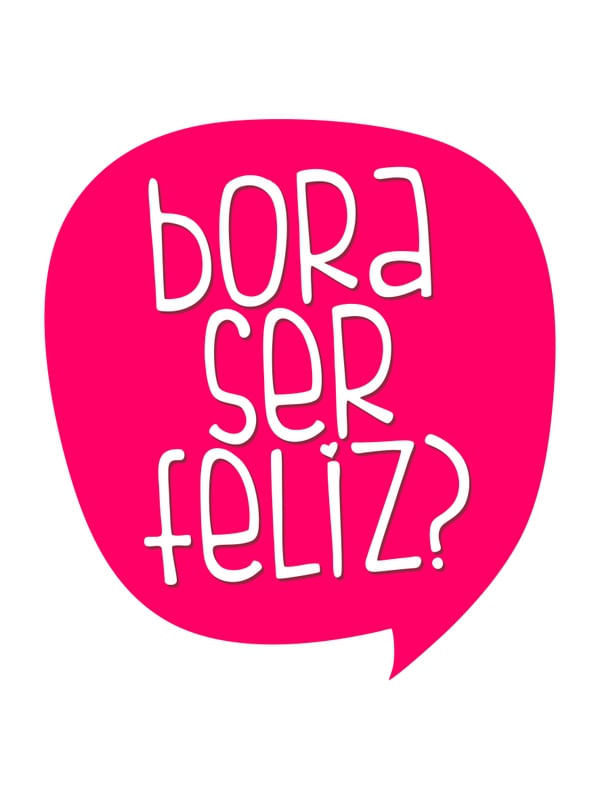 BORA SER FELIZ? I