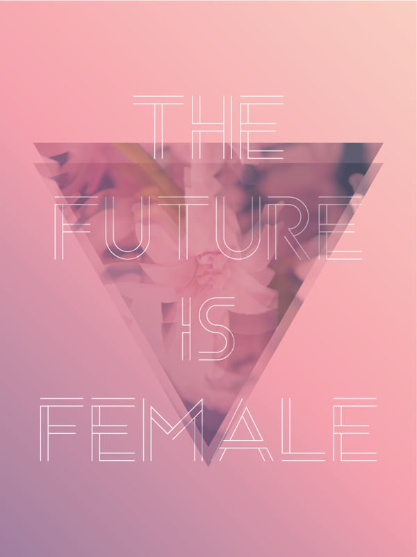 THE FUTURE IS FEMALEE