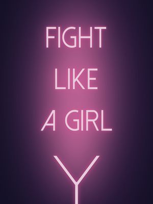 FIGHT LIKE A GIRRL