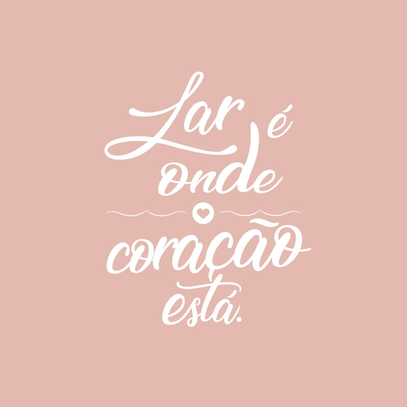 LAR É ONDE O CORAÇÃO ESTÁ