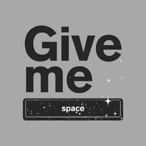 GIVE ME SPACE