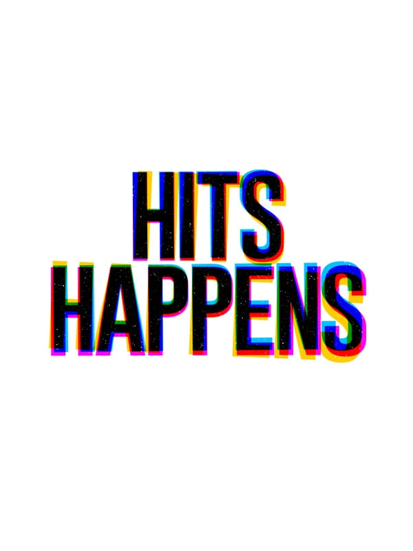 HITS HAPPENS
