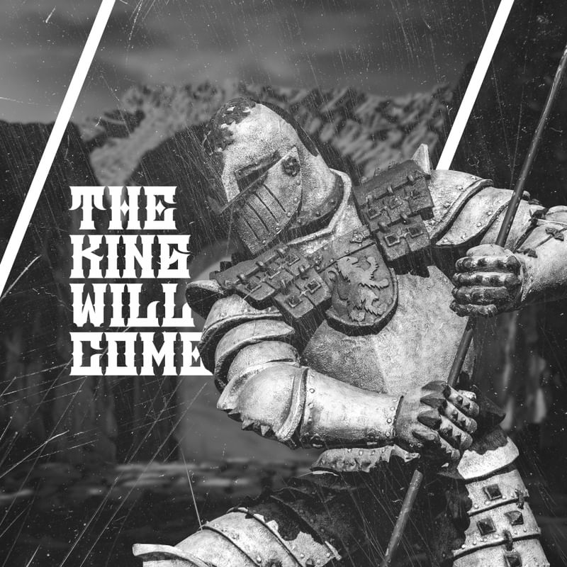 THE KING WILL COME