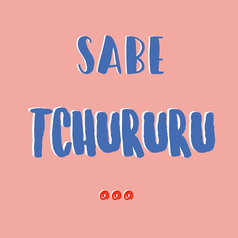 SABE TCHURURU