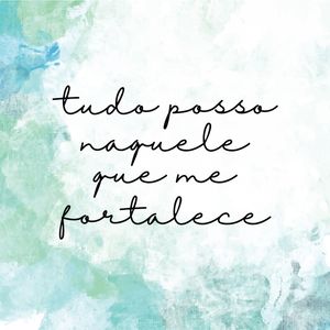 AQUELE QUE ME FORTALECE