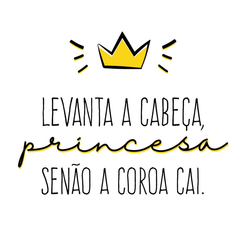 LEVANTA A CABEÇA, PRINCESA