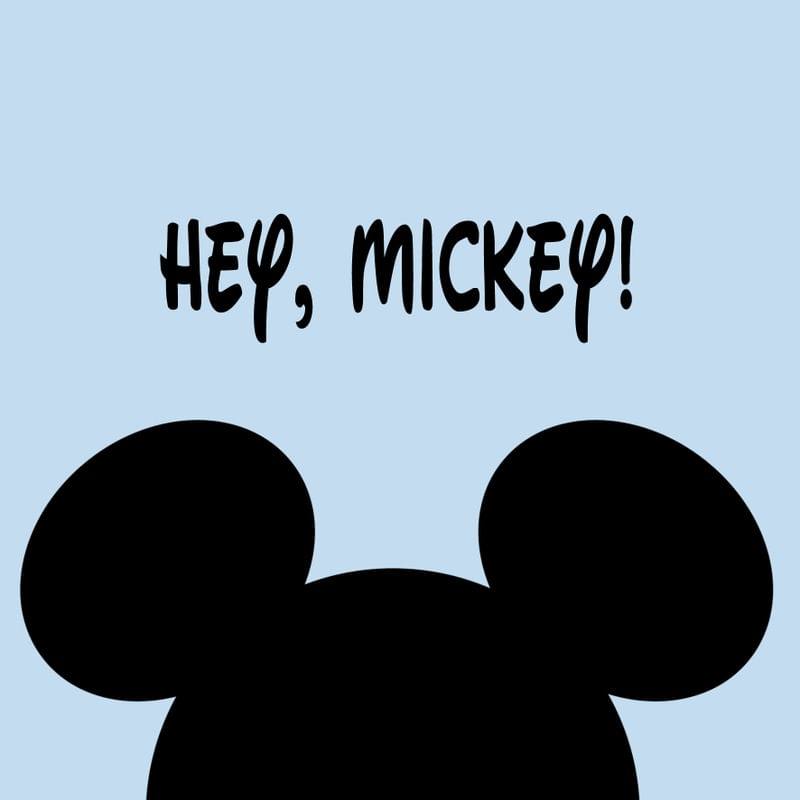 HEY, MICKEY