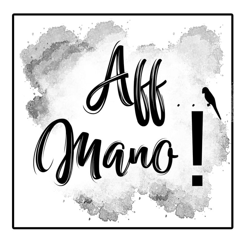 AFF... MANO!