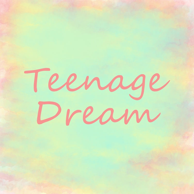 TEENAGE DREAM AQUARELA