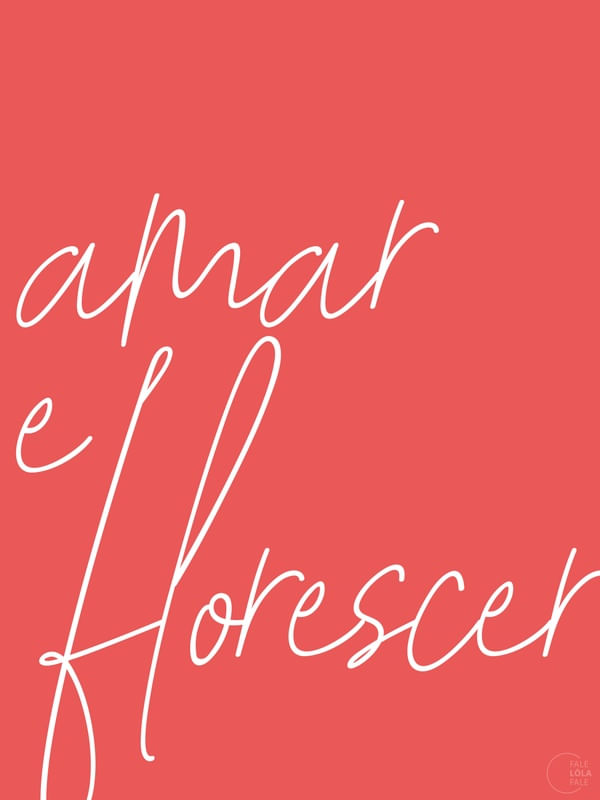 AMAR E FLORESCER