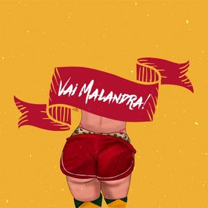 VAI MALANDRA