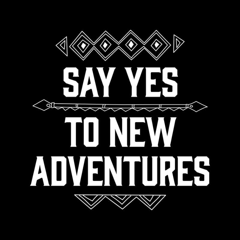 SAY YES TO NEW ADVENTURES II