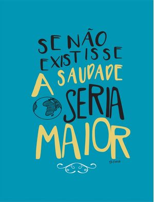 SAUDADE AUMENTA TUDO